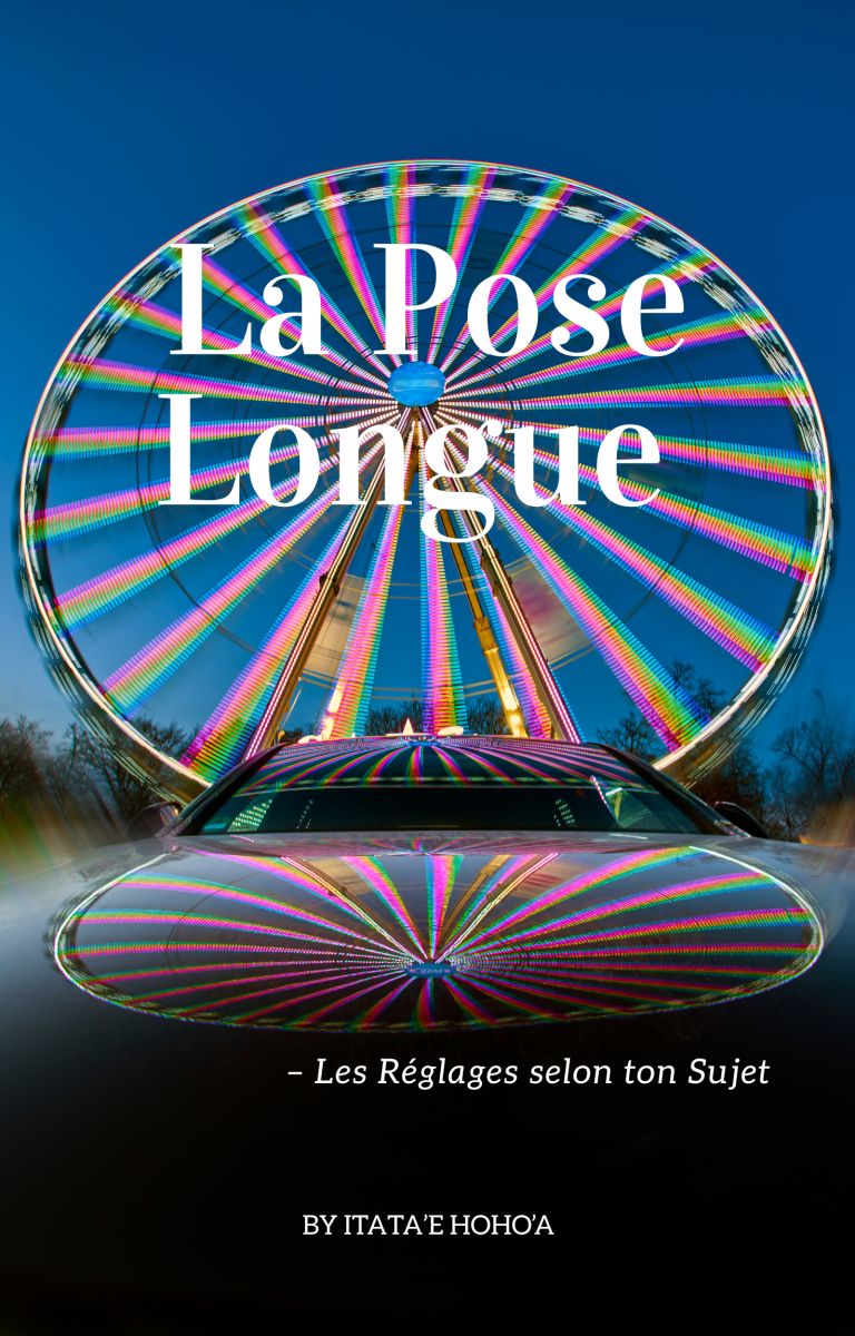 Couverture "la pose longue" - les réglages selon le sujet.